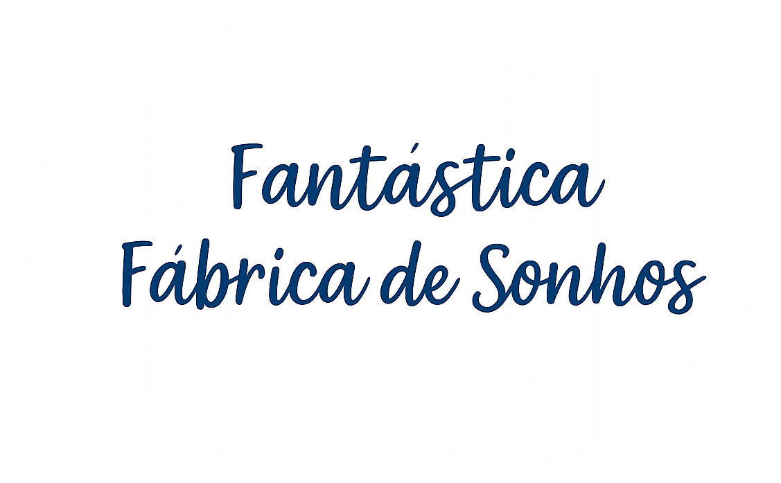 Fantástica Fábrica de Sonhos